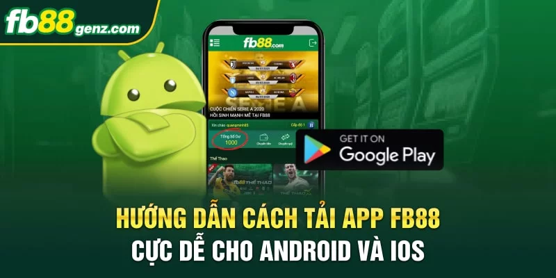 Hướng dẫn cách tải app FB88 cực dễ cho Android và IOS