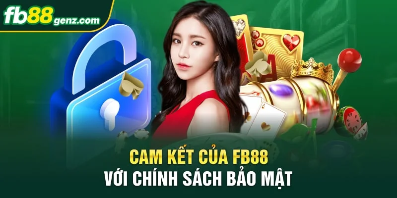 Cam-ket-cua-Fb88-voi-Chinh-Sach-Bao-Mat-min